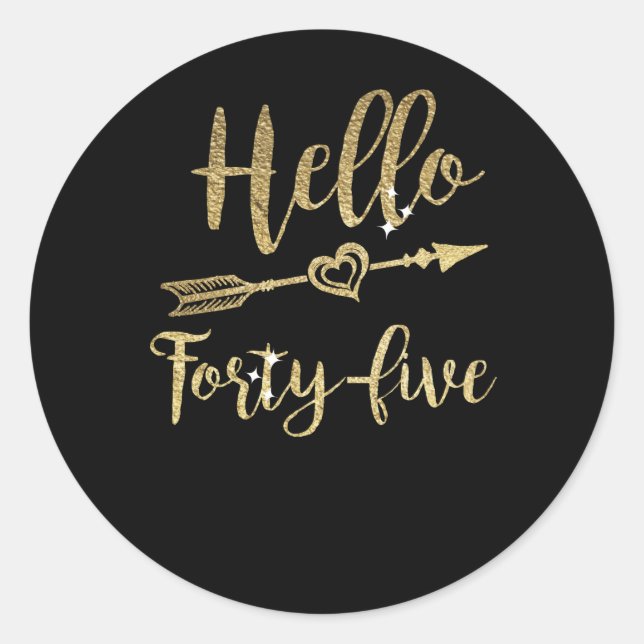 Hello Forty Five Birthday 45th Birthday Classic Round Sticker (Front)