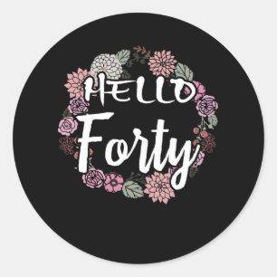 Hello Forty Happy 40th Birthday Gift Classic Round Sticker