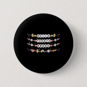 Hello Fourth Grade Friendship Bracelets Back To Sc 6 Cm Round Badge