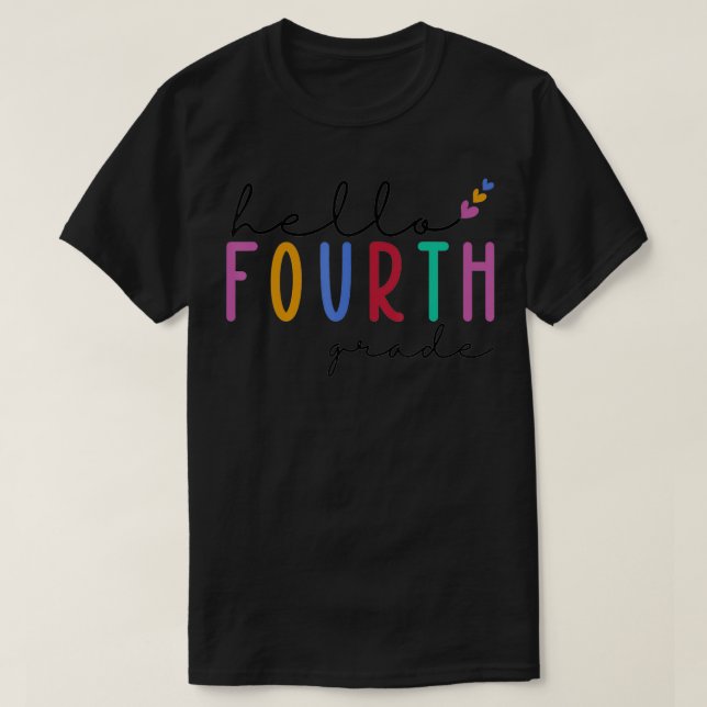 Hello Fourth Grade Going Back to school  for Teach T-Shirt (Design Front)