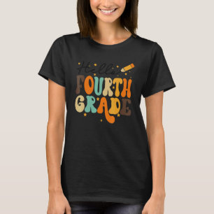 HELLO FOURTH GRADE TEACHER  KIDS BACK TO SCHOOL RE T-Shirt