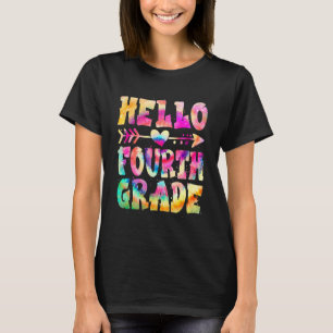 Hello Fourth Grade Tie Dye First Day Cute Back To T-Shirt