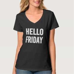 Hello Friday funny saying women's shirt