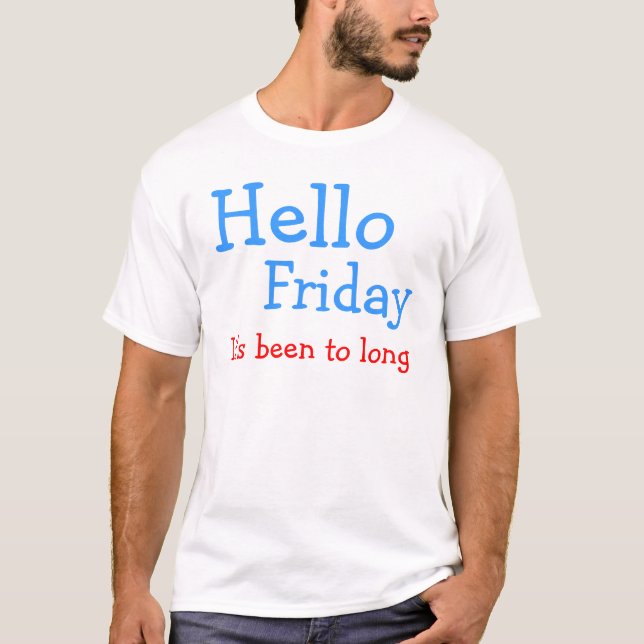 Hello Friday T-Shirt (Front)