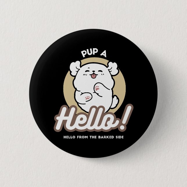 Hello from the Barked Side – Cute Dog Design 6 Cm Round Badge (Front)