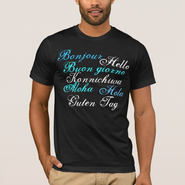 Hello & Good Bye in 7 Different Languages T-Shirt (Front)