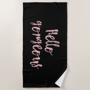 Hello Gorgeous ⎢Black and Blush Beach Towel