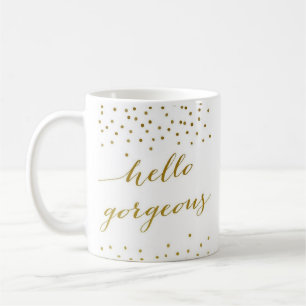 "Hello Gorgeous" - Classic White Mug