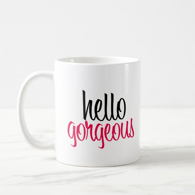 hello gorgeous coffee mug (Left)
