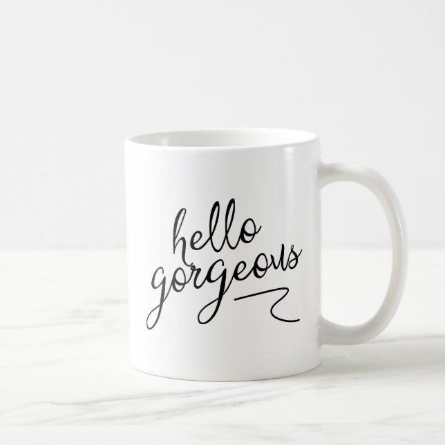 Hello Gorgeous Coffee Mug (Right)