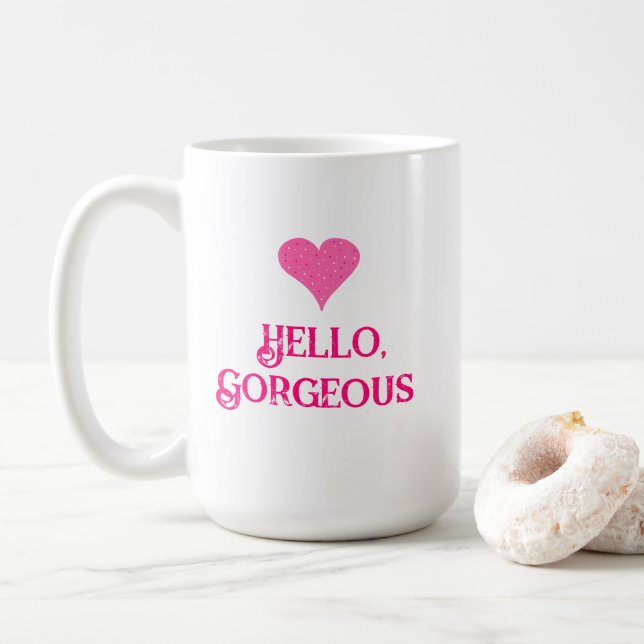 Hello, Gorgeous  Coffee Mug (With Donut)