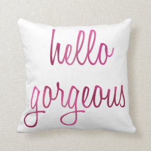 Hello Gorgeous Cushion
