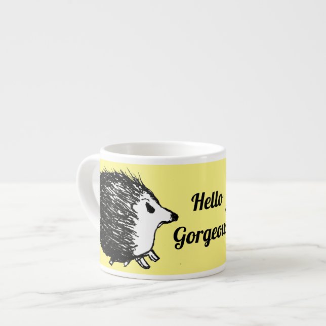 Hello Gorgeous. Cute hand drawn hedgehog design. E Espresso Cup (Front Left)