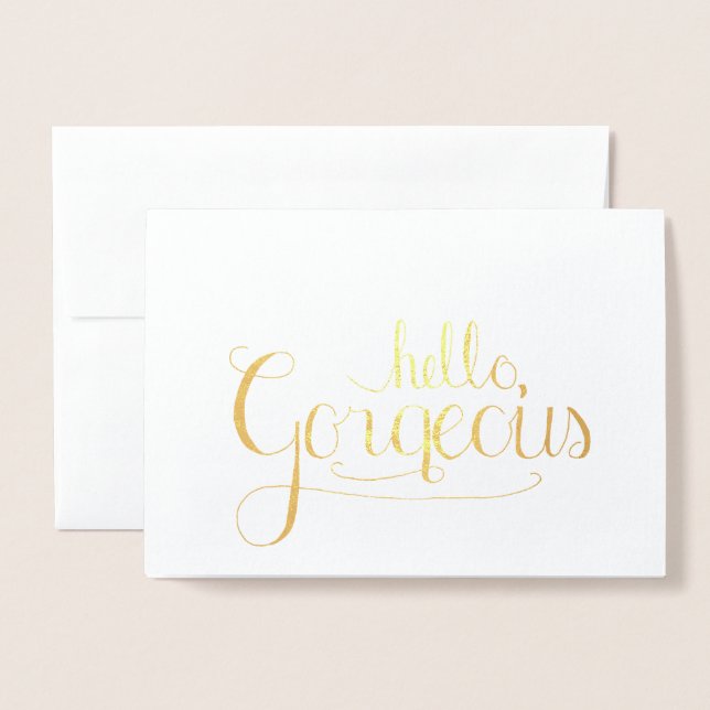 Hello Gorgeous Foil Greeting Card (Front With Envelope)