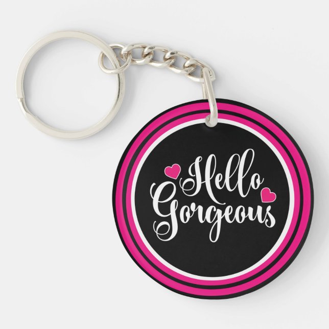 Hello Gorgeous  Key Ring (Front)