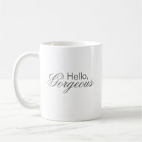 Hello, Gorgeous Mug