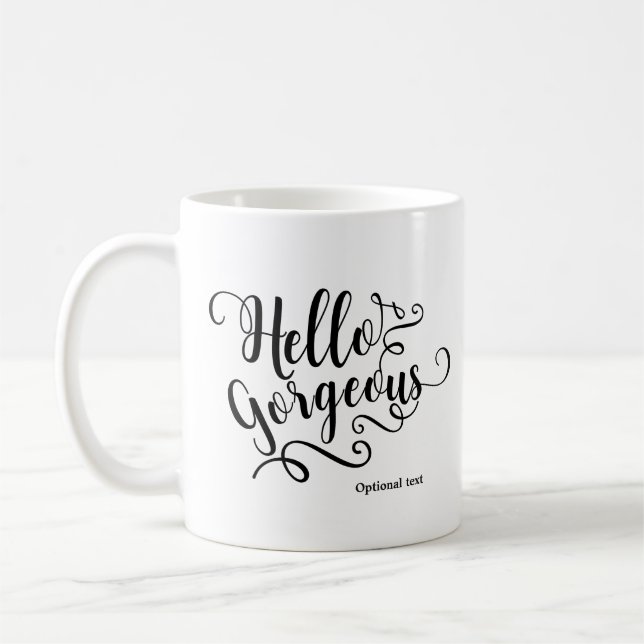 HELLO GORGEOUS Typography Personalised Custom Coffee Mug (Left)