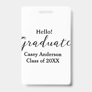 Hello graduate class of 20XX name congrats stylish ID Badge