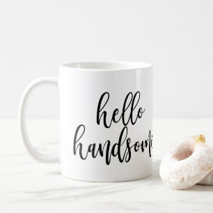Hello Handsome Black Handwritten Script Coffee Mug
