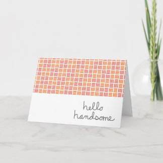 Hello Handsome Card
