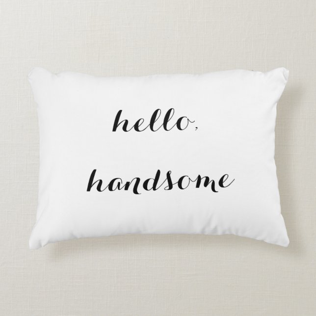 "Hello, Handsome" Decorative Pillow (Front)