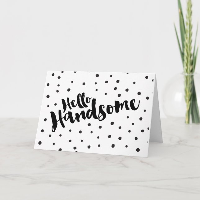 Hello Handsome - Dotted Greeting Card (Front)