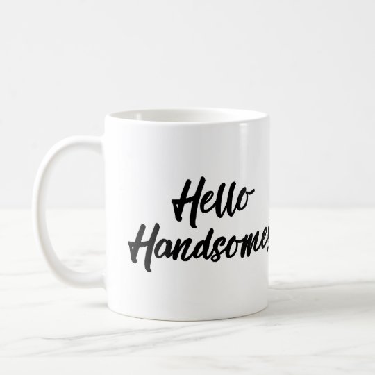 Hello Handsome Mug