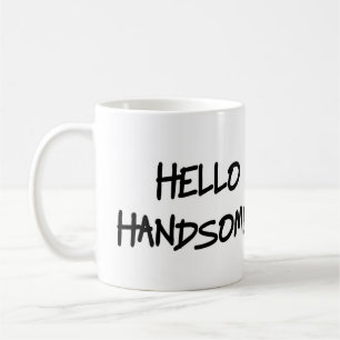 Hello Handsome Mug