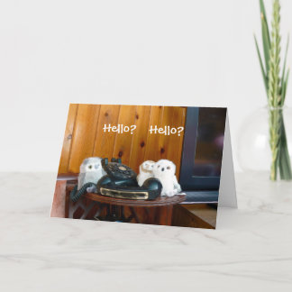 Hello? Hello? Card