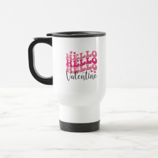 Hello Hello Hello Valentine - Fun Stacked Valentin Travel Mug