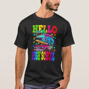 Hello High School Monster Truck Dinosaur Back To S T-Shirt