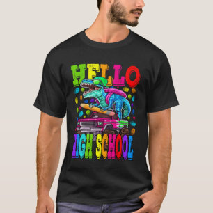 Hello High School Monster Truck Dinosaur Back To S T-Shirt