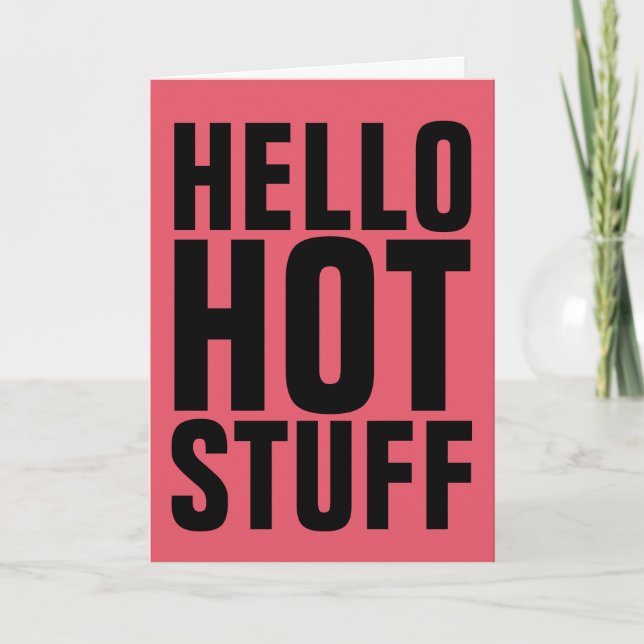 HELLO HOT STUFF GREETING CARDS (Front)
