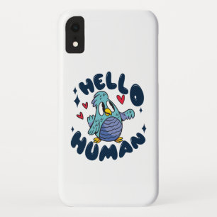Hello human cute bird iPhone XR case