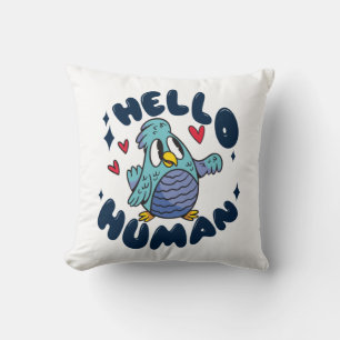 Hello human cute bird cushion