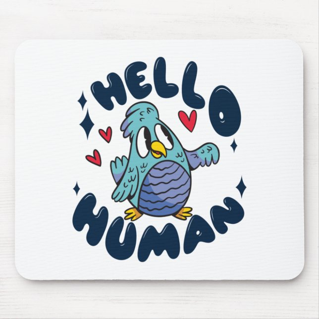 Hello human cute bird mouse mat (Front)