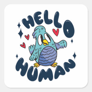 Hello human cute bird square sticker
