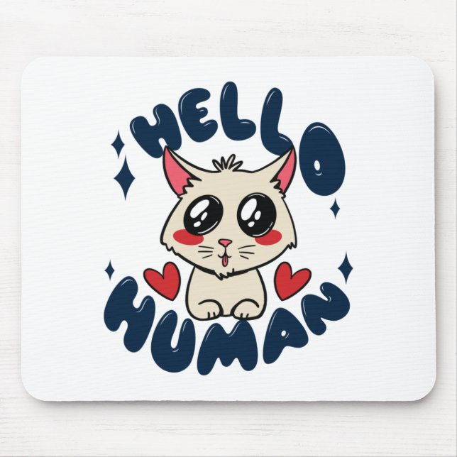 Hello human Cute Cat Mouse Mat (Front)