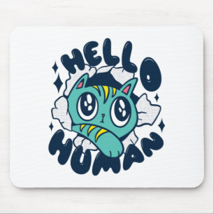 Hello human Cute Cat Mouse Mat