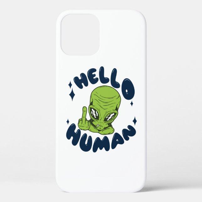 Hello human funny Alien Case-Mate iPhone Case (Back)