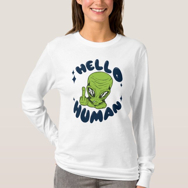 Hello human funny Alien T-Shirt (Front)