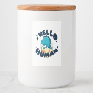 Hello human funny Dinosaur Food Label