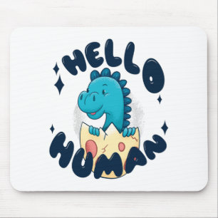Hello human funny Dinosaur Mouse Mat