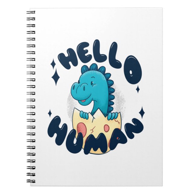 Hello human funny Dinosaur Notebook (Front)