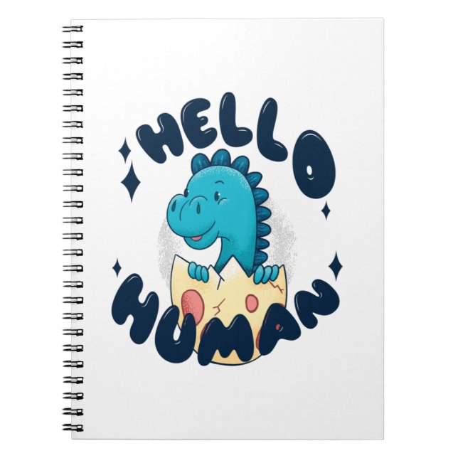 Hello human funny Dinosaur Notebook (Front)