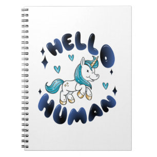 Hello human Lovely Unicorn Notebook