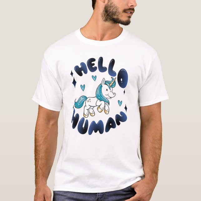 Hello human Lovely Unicorn T-Shirt (Front)