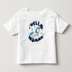 Hello human Lovely Unicorn Toddler T-Shirt