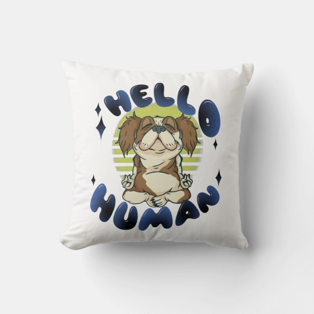 Hello human Meditating yoga dog Cushion (Front)