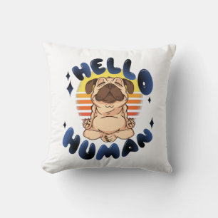 Hello human Meditating yoga dog Cushion
